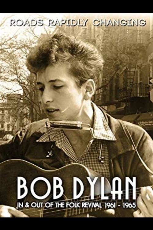 Постер: Bob Dylan: Roads Rapidly Changing - In & Out of the Folk Revival 1961 - 1965