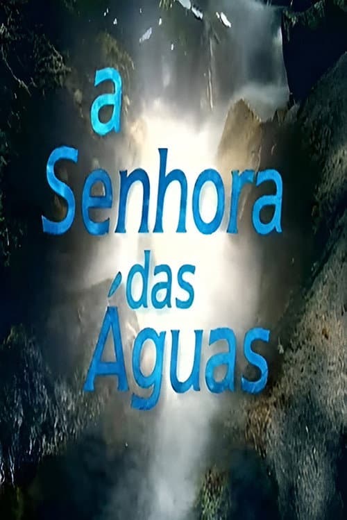 Постер: A Senhora das Águas