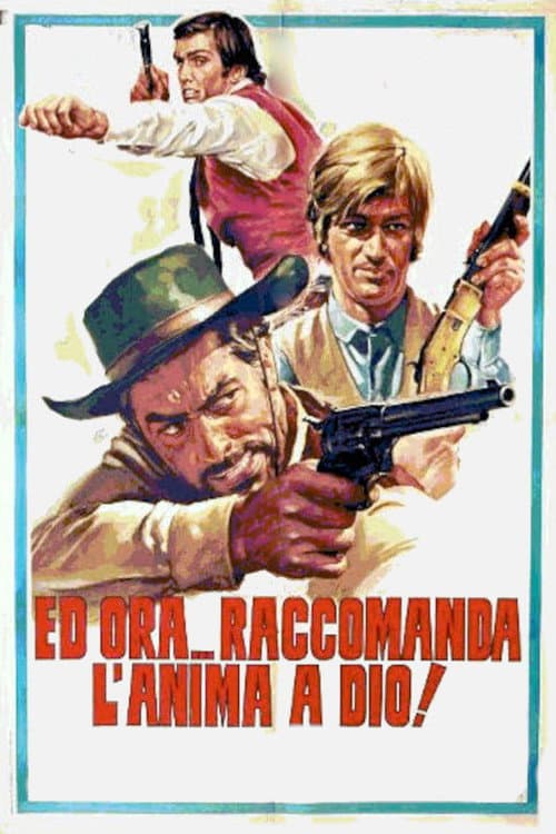 Постер: Ed ora... raccomanda l'anima a Dio!