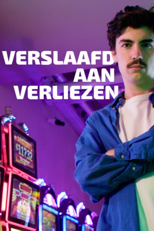Постер: Verslaafd aan Verliezen