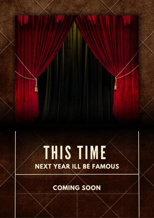 Постер: This Time Next Year I'll Be Famous