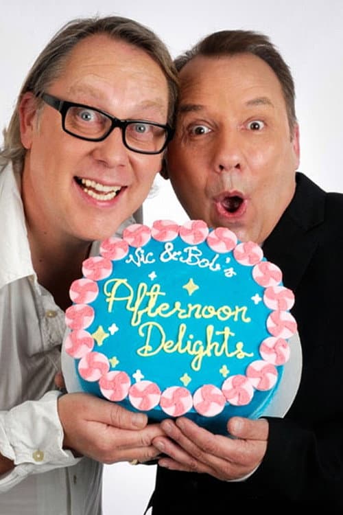Постер: Vic and Bob's Afternoon Delights
