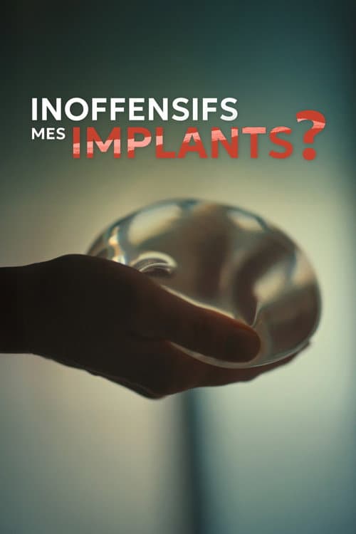 Постер: Inoffensifs, mes implants ?