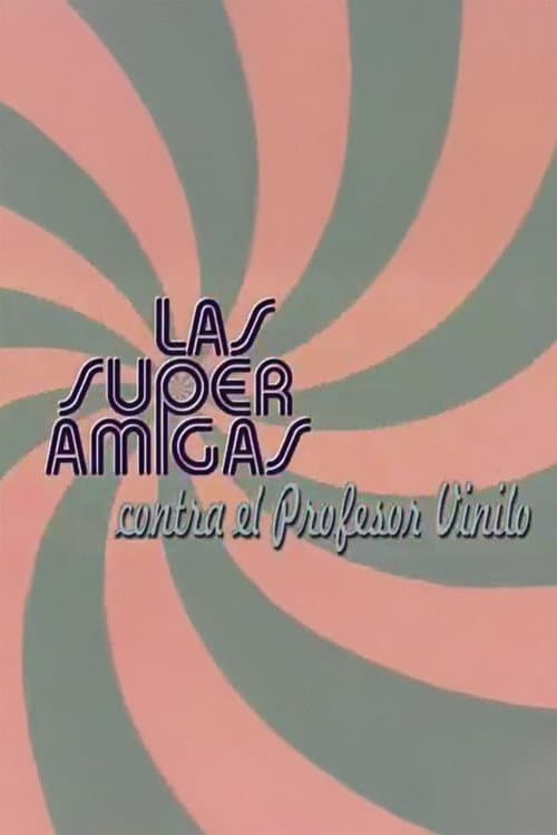 Постер: Las Superamigas Contra el Profesor Vinilo