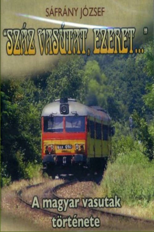 Постер: Száz vasutat, ezeret...