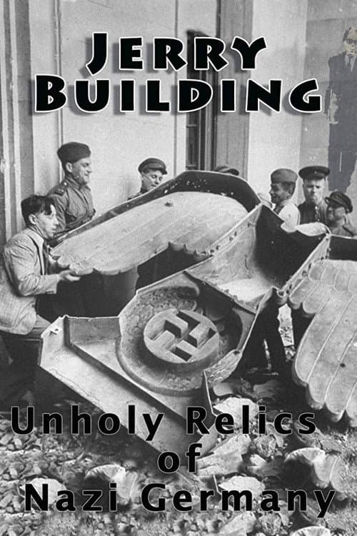 Постер: Jerry Building: Unholy Relics of Nazi Germany