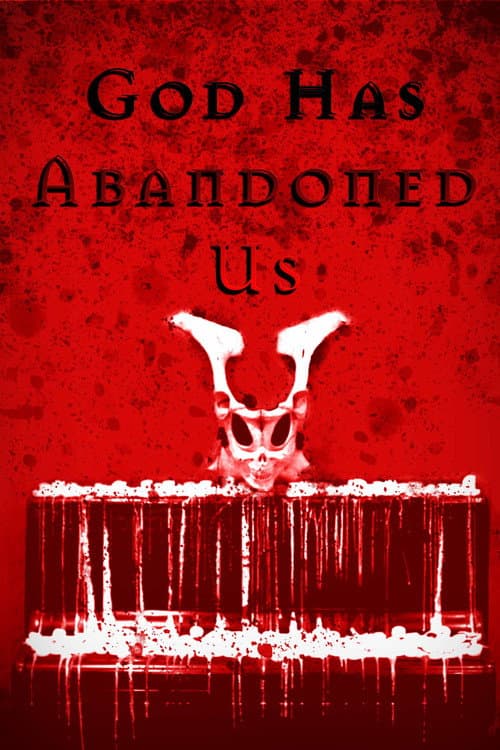 Постер: GOD HAS ABANDONED US (And the Devil is Here)