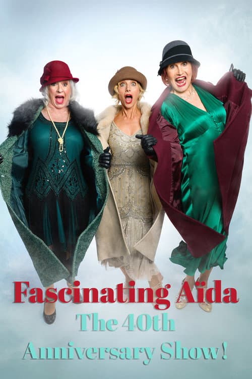 Постер: FASCINATING AÏDA: The 40th Anniversary Show!