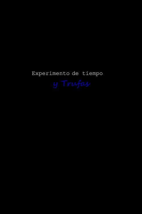 Постер: experimento de tiempo y Trufas