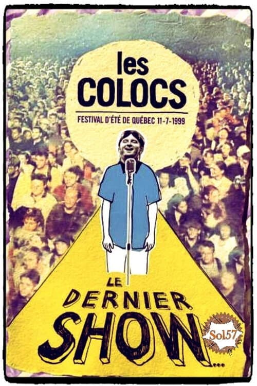 Постер: Les Colocs : Festival d'été de Québec 11-7-1999 - Le dernier show