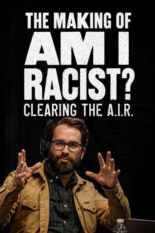 Постер: Clearing the A.I.R. – The Making of Am I Racist?