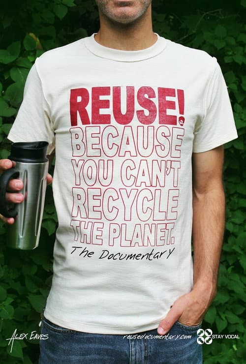 Постер: REUSE Because You Can't Recycle The Planet
