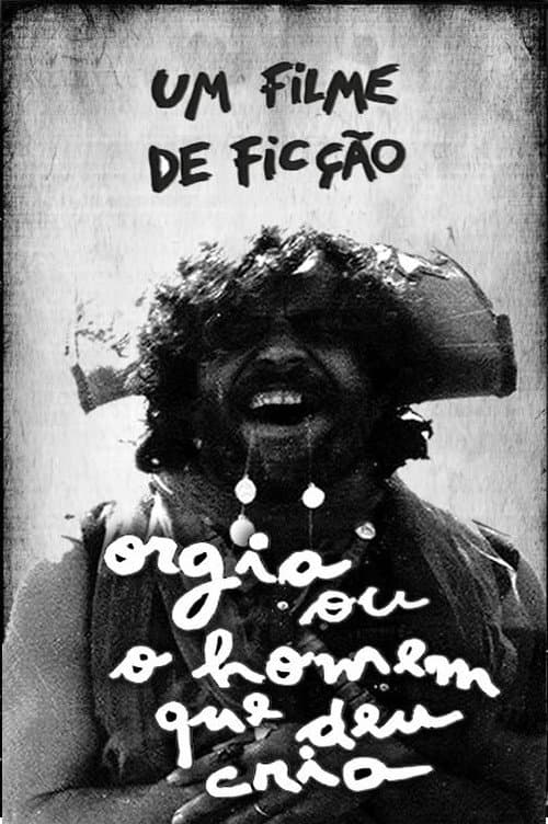 Постер: Orgia ou O Homem Que Deu Cria