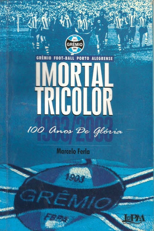 Постер: Imortal Tricolor - 100 Anos De Glória