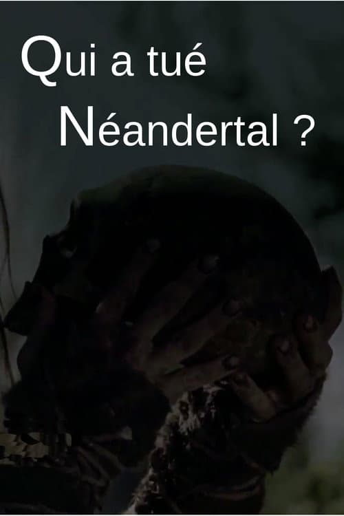 Постер: Qui a tué Neandertal ?