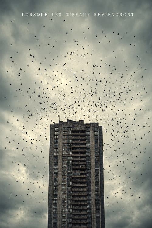 Постер: Lorsque Les Oiseaux Reviendront