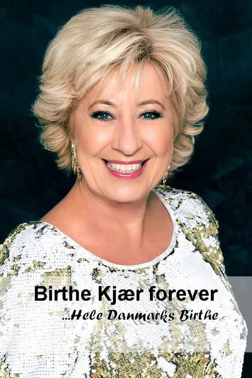 Постер: Birthe Kjær forever: Hele Danmarks Birthe