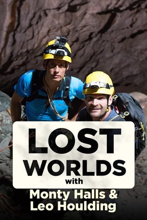 Постер: Lost Worlds With Monty Halls and Leo Houlding