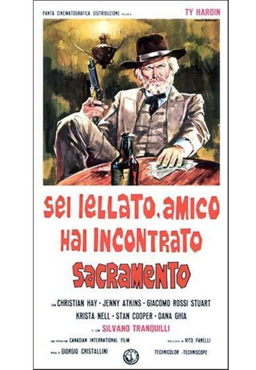 Постер: Sei iellato amico, hai incontrato Sacramento