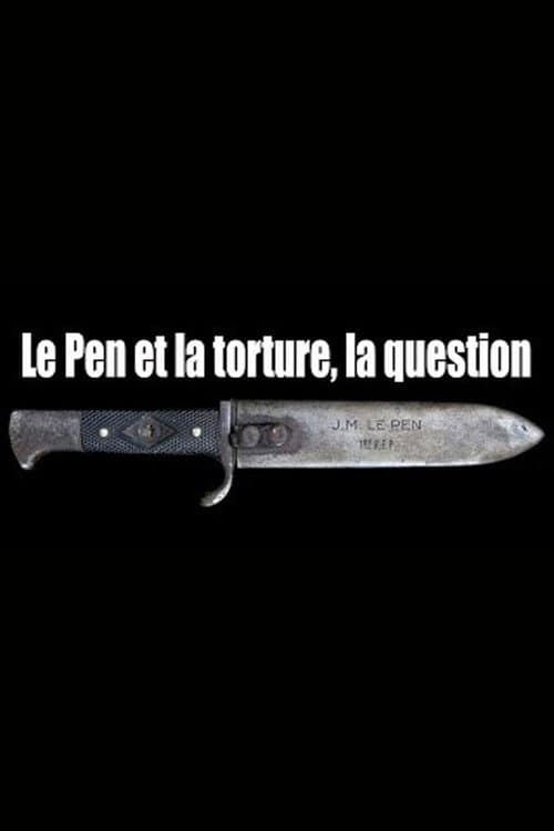 Постер: Le Pen et la torture, la question