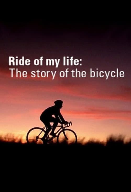 Постер: Ride of My Life: The Story of the Bicycle