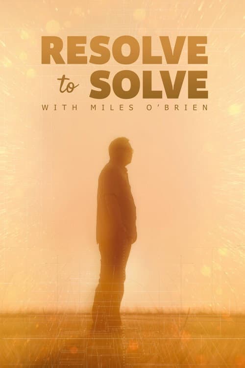 Постер: Resolve to Solve with Miles O'Brien
