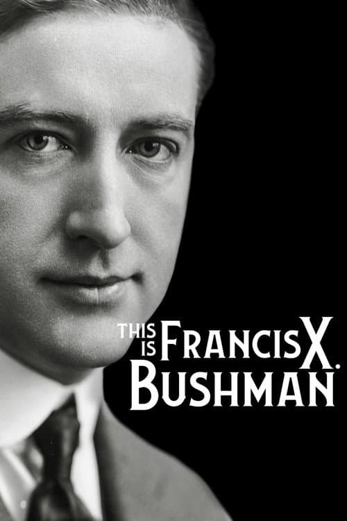 Постер: This Is Francis X. Bushman