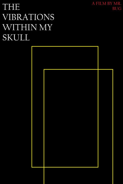 Постер: THE VIBRATIONS WITHIN MY SKULL