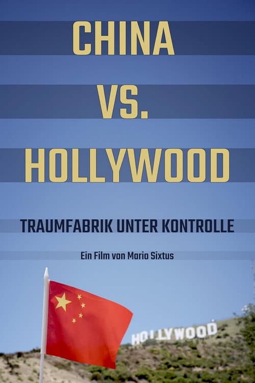 Постер: China vs. Hollywood – Traumfabrik unter Kontrolle