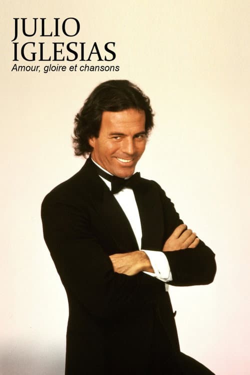 Постер: Julio Iglesias : amour, gloire et chansons
