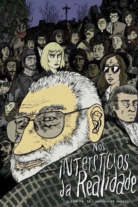 Постер: Nos Interstícios da Realidade, ou O Cinema de António de Macedo