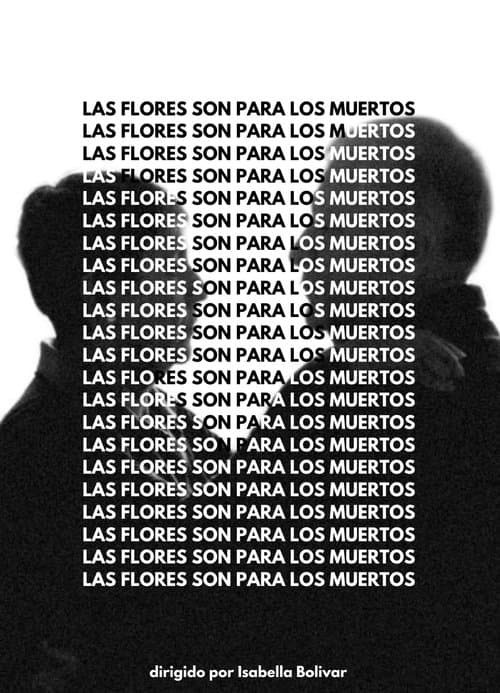 Постер: Las Flores Son Para Los Muertos