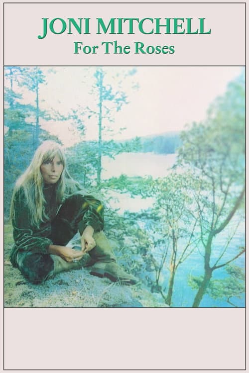 Постер: Joni Mitchell: For the Roses