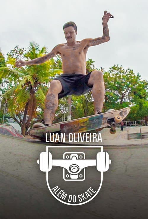 Постер: Luan Oliveira: Além Do Skate
