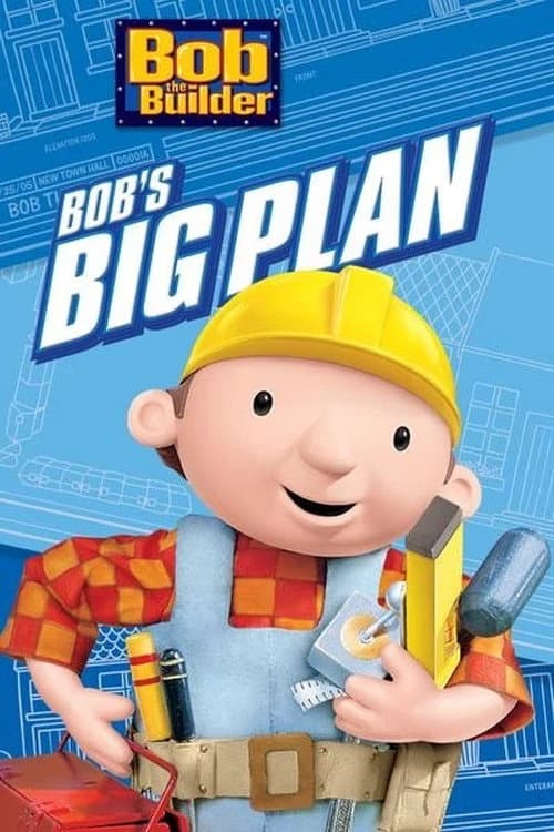 Постер: Bob the Builder: Bob's Big Plan