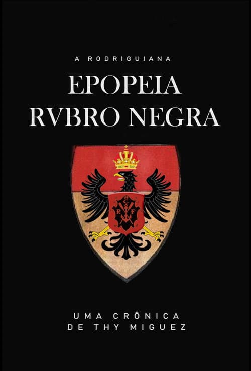 Постер: A Rodriguiana Epopeia Rubro Negra