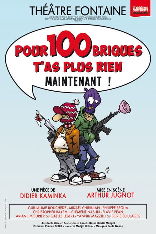 Постер: Pour 100 briques t'as plus rien maintenant !