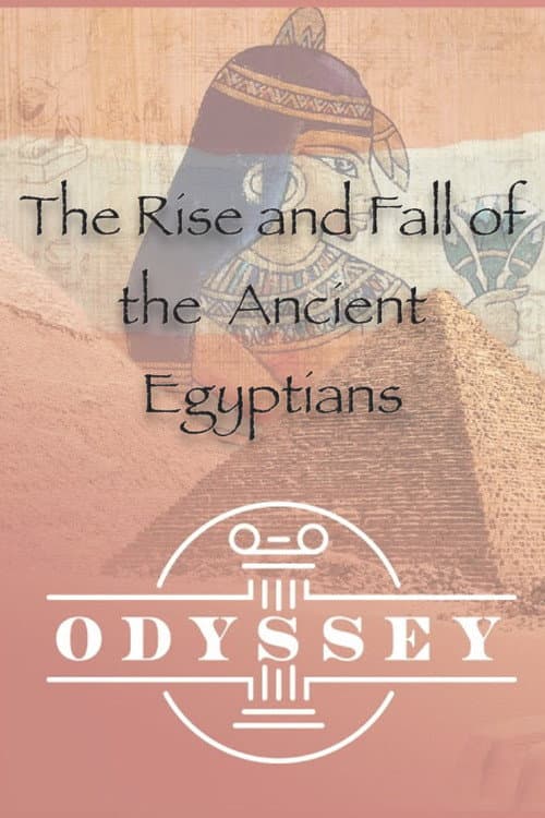 Постер: The Rise and Fall Of the Ancient Egyptians