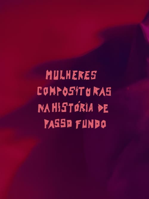 Постер: Mulheres Compositoras na História de Passo Fundo (MCHPF)