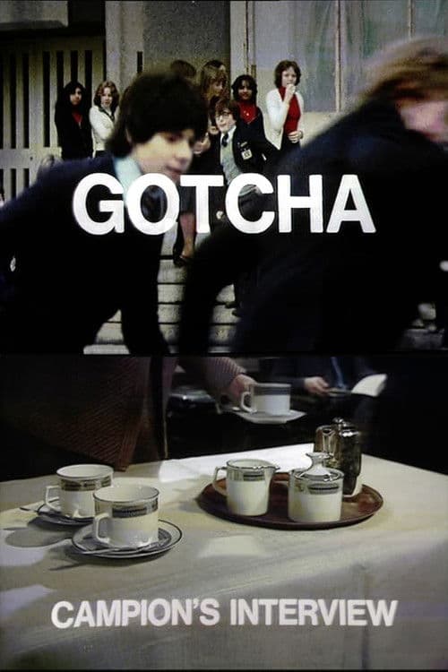 Постер: Gotcha / Campion's Interview