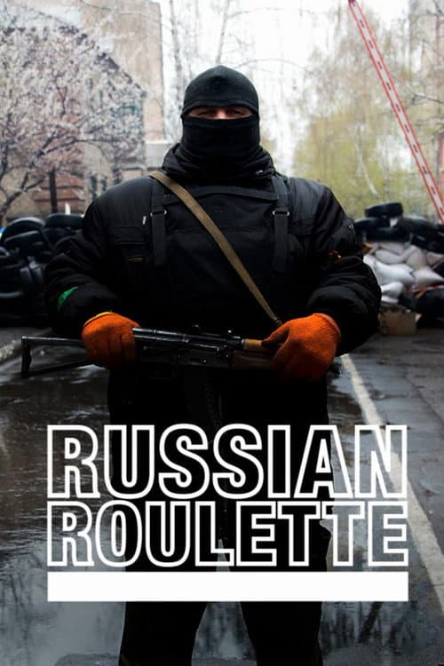 Постер: Vice News: Russian Roulette - The Invasion of Ukraine