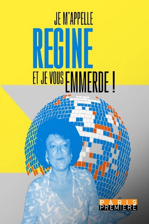 Постер: Je m'appelle Régine et je vous emmerde !