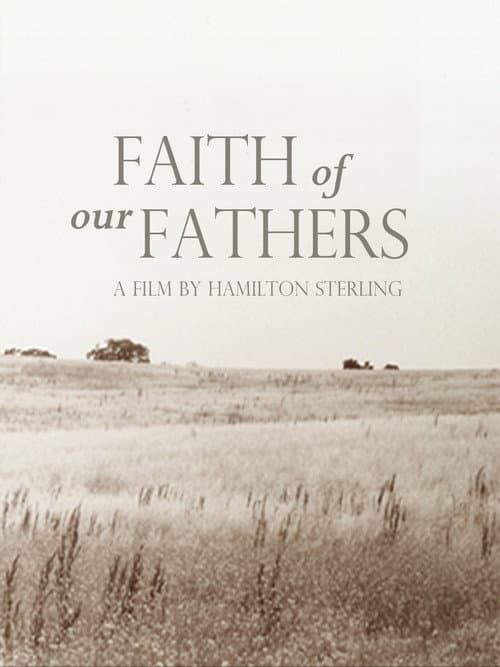 Постер: Faith of Our Fathers, a film by Hamilton Sterling