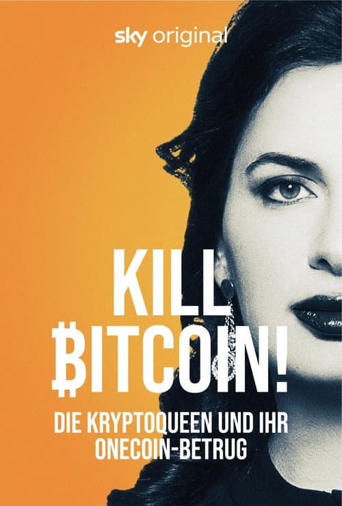 Постер: Kill Bitcoin! Die Kryptoqueen und ihr OneCoin-Betrug