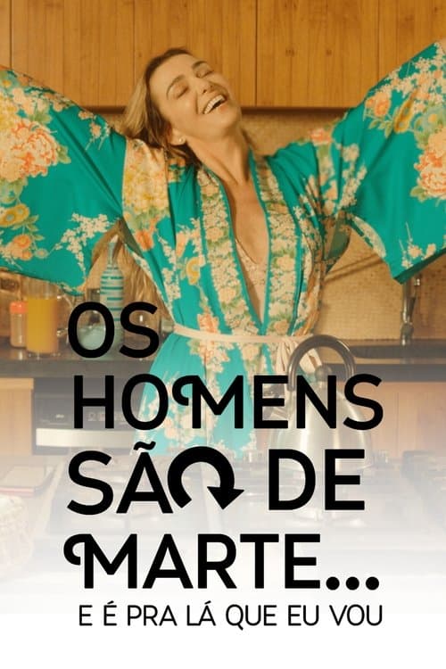 Постер: Os Homens São de Marte... E é pra Lá que Eu Vou