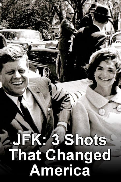 Постер: JFK: 3 Shots That Changed America