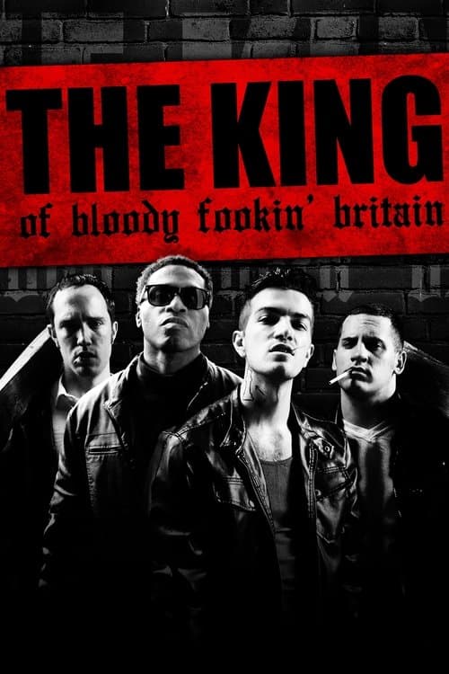 Постер: The King of Bloody Fookin' Britain