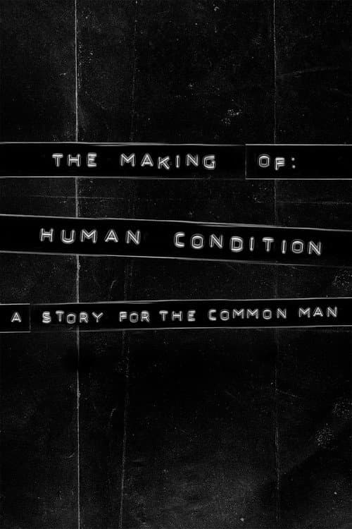 Постер: The Making of Human Condition: A Story for the Common Man