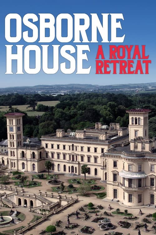 Постер: Osborne House: A Royal Retreat
