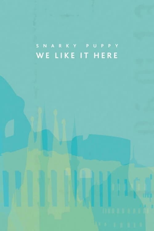 Постер: Snarky Puppy: We Like It Here
